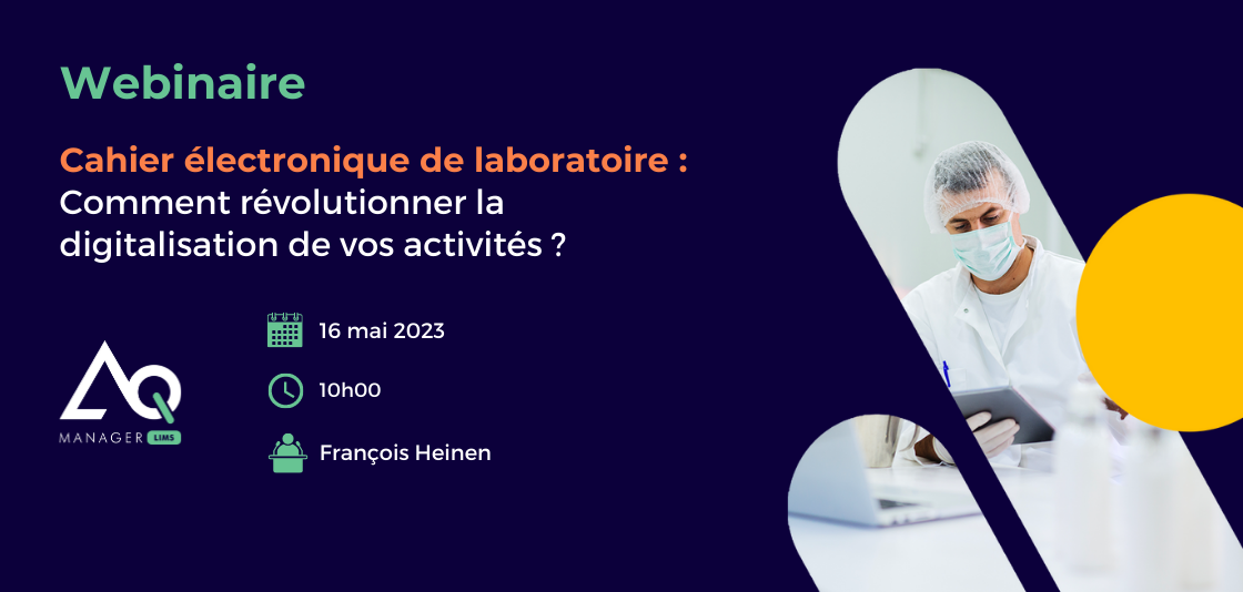 Webinaire l Cahier électronique de laboratoire : comment révolutionner la digitalisation de vos activités ?